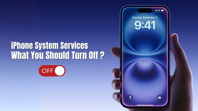 iPhone System Services: What You Should Turn Off Hand holding an iPhone with the screen showing 9:41 AM, next to text saying “iPhone System Services: What You Should Turn Off?”
