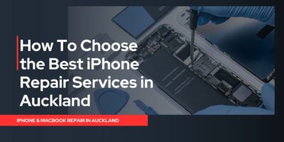 How To Choose the Best iPhone Repair Services in Auckland