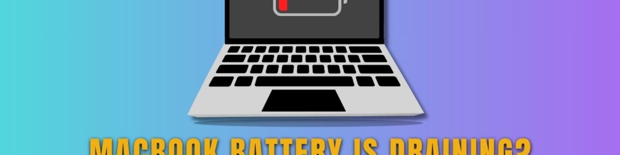 5 Steps To Make Your MacBook Battery Last Longer