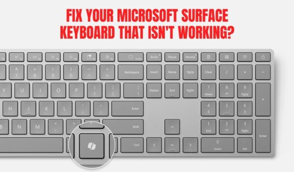 Grey Microsoft Surface keyboard with a highlighted key and bold red text reading “Fix Your Microsoft Surface Keyboard That Isn’t Working?”
