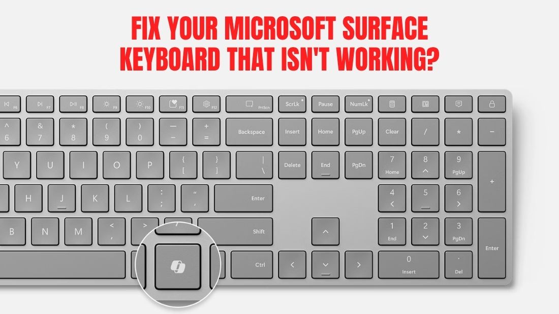 Grey Microsoft Surface keyboard with a highlighted key and bold red text reading “Fix Your Microsoft Surface Keyboard That Isn’t Working?”